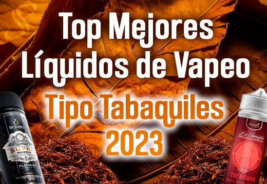 Los Mejores Líquidos para Vaper Tabaquiles de 2023